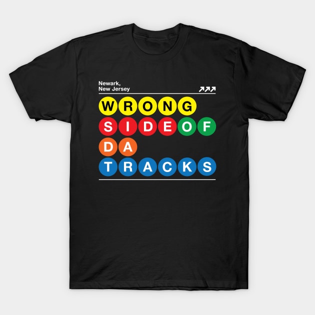 Wrong Side of Da Tracks T-Shirt by nycsubwaystyles